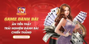 36 game danh bai an tien that trai nghiem danh bai chien thang