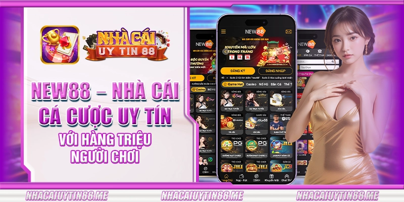 10 new88 nha cai ca cuoc uy tin voi hang trieu nguoi choi