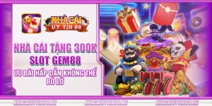 15 nha cai tang 300k slot gem88 uu dai hap dan khong the bo lo