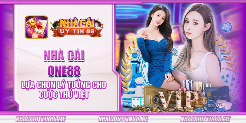 23 nha cai one88 lua chon ly tuong cho cuoc thu viet
