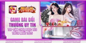 25 game bai doi thuong uy tin top san choi duoc yeu thich nhat 2025