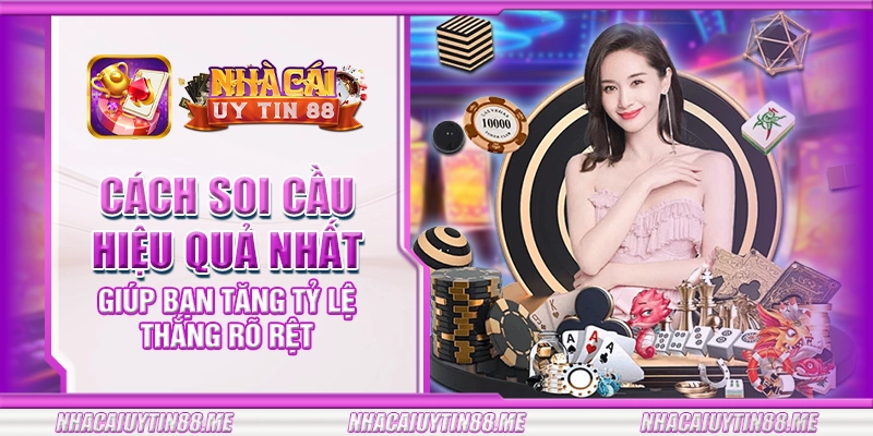 4 cach soi cau hieu qua nhat giup ban tang ty le thang ro ret