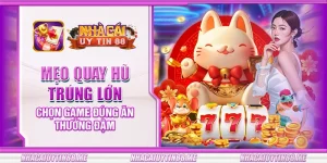 5 meo quay hu trung lon chon game dung an thuong dam