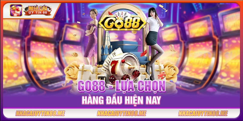 Go88 - Lựa chọn hàng đầu hiện nay