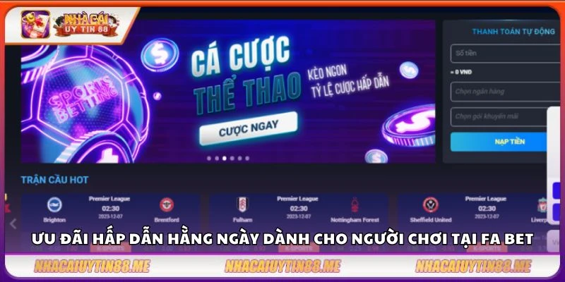 Ưu đãi hấp dẫn hằng ngày dành cho người chơi tại Fa bet