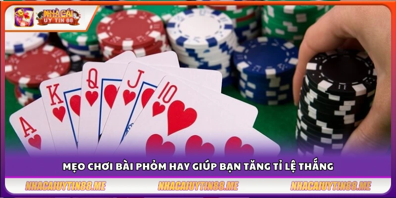 Mẹo chơi bài Phỏm hay – Tăng cơ hội chiến thắng dễ dàng 4 Mẹo chơi bài Phỏm hay dễ thắng