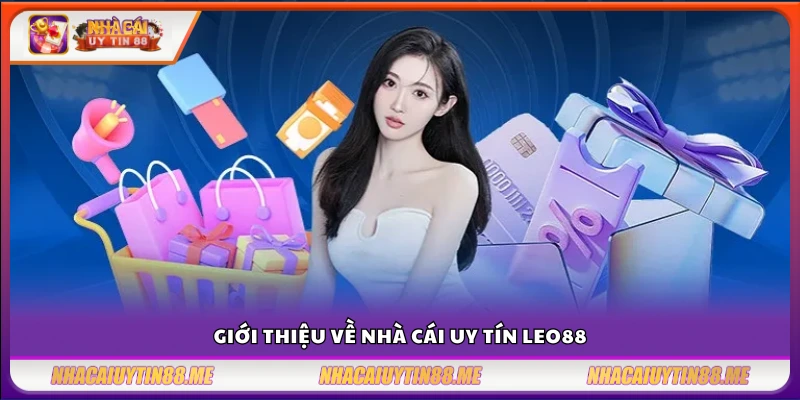 Nhà cái tặng 150k Leo88 – Cơ hội trải nghiệm không mất phí 2 Giới thiệu về nhà cái uy tín Leo88