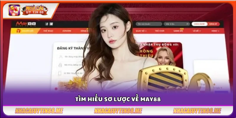 Review nhà cái May88 - Đánh giá thực tế từ người chơi 2 Review nhà cái May88 - Nguồn gốc và hoạt động