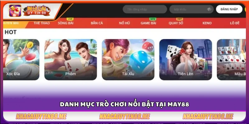 Review nhà cái May88 - Đánh giá thực tế từ người chơi 4 Điểm danh các sản phẩm cá cược nổi bật của hệ thống