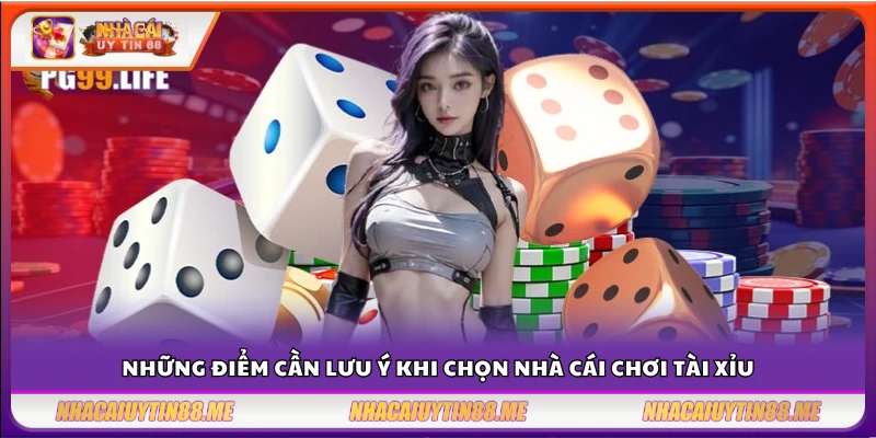 Các tiêu chí quan trọng để lựa chọn nhà cái Tài Xỉu uy tín