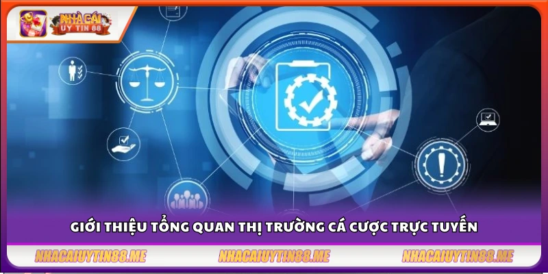 Xu hướng cá cược 2025 – Điểm nhấn đáng chú ý trong năm nay 2 Khái quát bức tranh toàn cảnh ngành cá cược online hiện nay