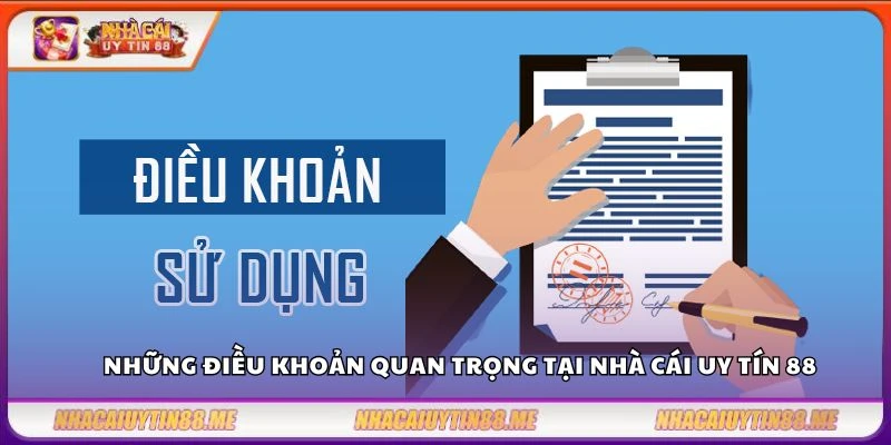 Điều khoản chúng tôi 2 Những điều khoản quan trọng tại nhà cái uy tín 88