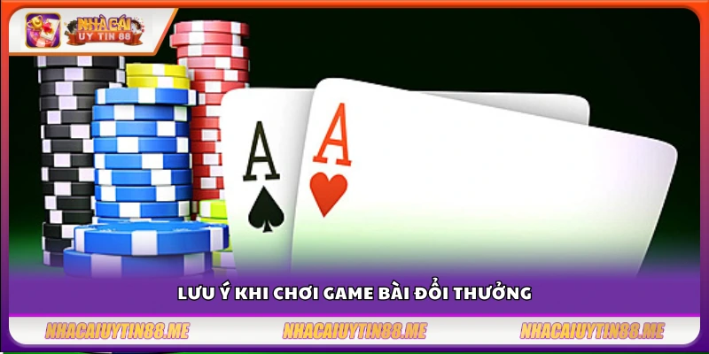 Game bài đổi thưởng mới nhất – Những tựa game đang gây sốt 4 Những điều cần ghi nhớ khi tham gia game bài đổi thưởng