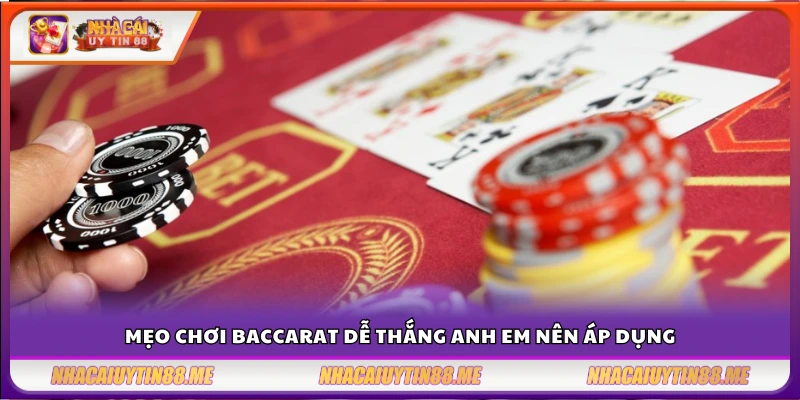 Mẹo chơi baccarat dễ thắng đơn giản mà hiệu quả