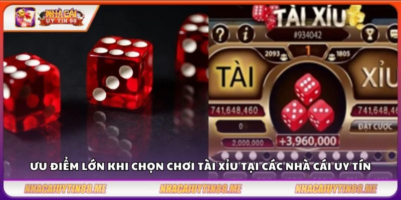 Nhà cái tài xỉu uy tín 2025 – Lựa chọn hàng đầu của dân cược 2 Ưu điểm lớn khi chọn chơi tài xỉu tại các nhà cái uy tín