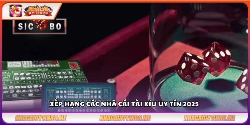 Nhà cái tài xỉu uy tín 2025 – Lựa chọn hàng đầu của dân cược 4 Xếp hạng các nhà cái tài xỉu uy tín 2025