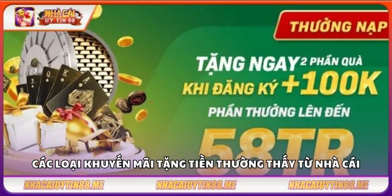 Nhà cái tặng tiền - Cập nhật khuyến mãi hot mỗi ngày 10 Các loại khuyến mãi tặng tiền thường thấy từ nhà cái