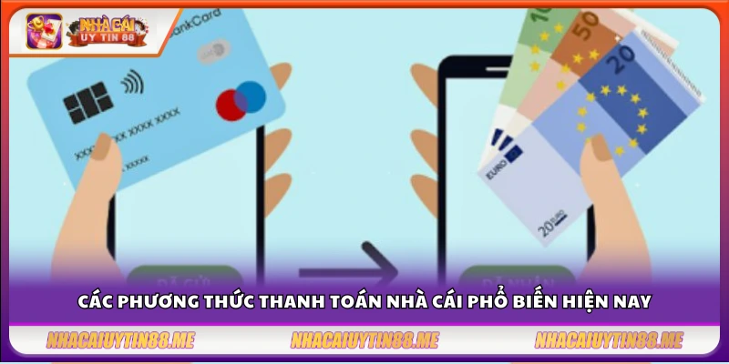 So sánh phương thức thanh toán – Đâu là lựa chọn nhanh và an toàn nhất? 2 Các cách nạp rút tiền tiện lợi tại nhà cái hiện nay