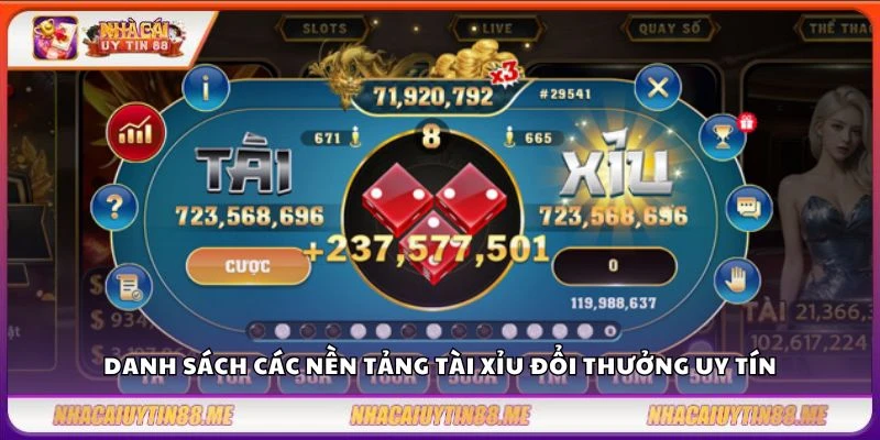 Tài xỉu đổi thưởng – Trò chơi hot nhất tại các nhà cái uy tín 4 Danh sách các nền tảng tài xỉu đổi thưởng uy tín