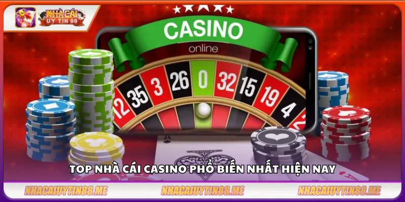 Top nhà cái casino – Gợi ý tốt nhất cho game thủ chuyên nghiệp 3 Top nhà cái casino phổ biến nhất hiện nay