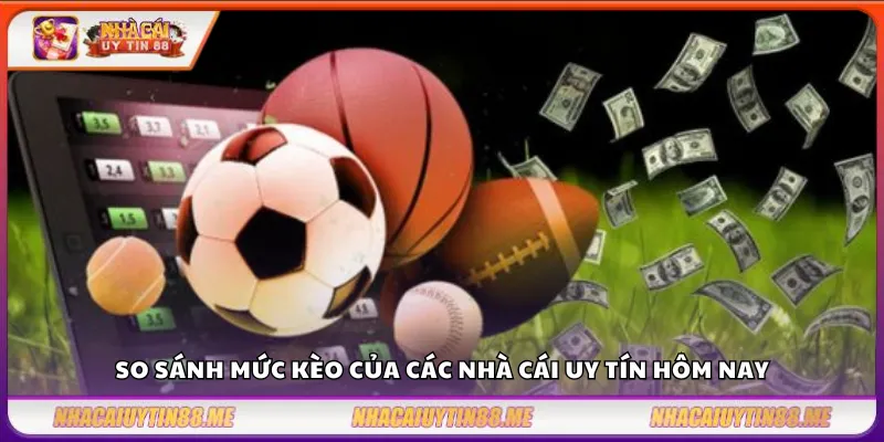 Tỷ lệ nhà cái hôm nay – Cập nhật nhanh nhất tỷ lệ hấp dẫn của các nhà cái 4 So sánh mức kèo của các nhà cái uy tín hôm naySo sánh mức kèo của các nhà cái uy tín hôm nay
